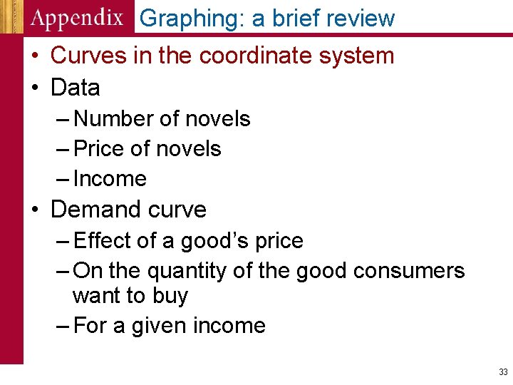 Graphing: a brief review • Curves in the coordinate system • Data – Number