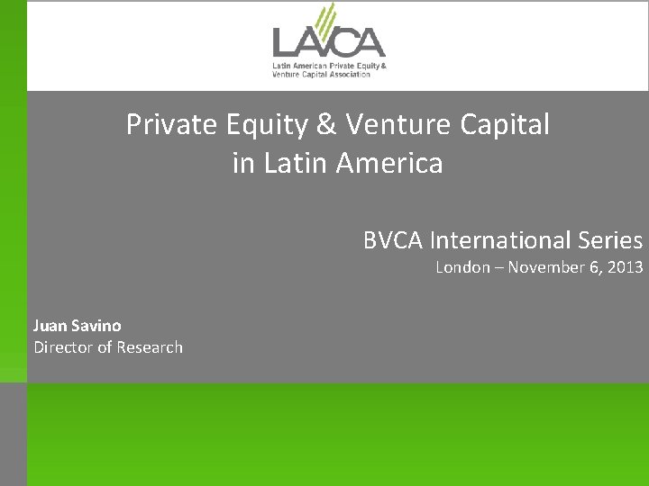 Private Equity & Venture Capital in Latin America BVCA International Series London – November