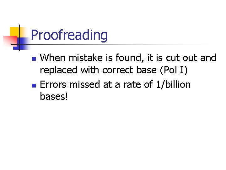 Proofreading n n When mistake is found, it is cut out and replaced with Proofreading n n When mistake is found, it is cut out and replaced with