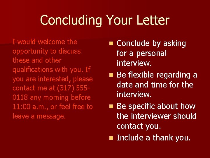 Concluding Your Letter I would welcome the opportunity to discuss these and other qualifications