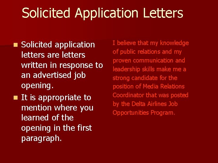 Solicited Application Letters Solicited application letters are letters written in response to an advertised