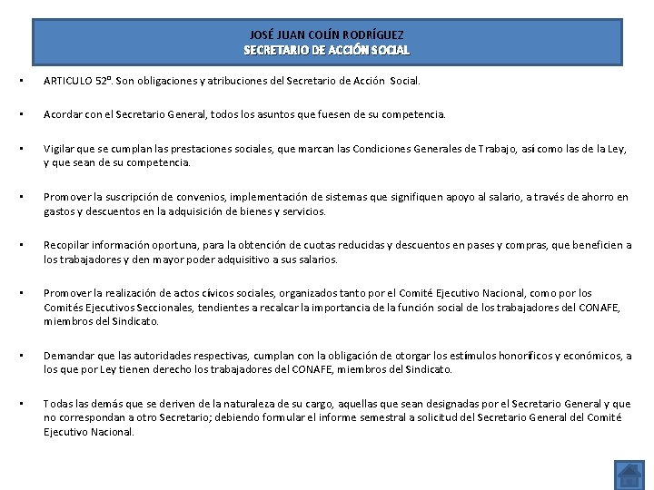 JOSÉ JUAN COLÍN RODRÍGUEZ SECRETARIO DE ACCIÓN SOCIAL • ARTICULO 52°. Son obligaciones y