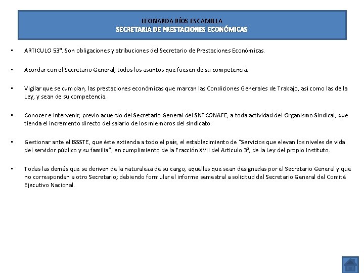 LEONARDA RÍOS ESCAMILLA SECRETARIA DE PRESTACIONES ECONÓMICAS • ARTICULO 53°. Son obligaciones y atribuciones