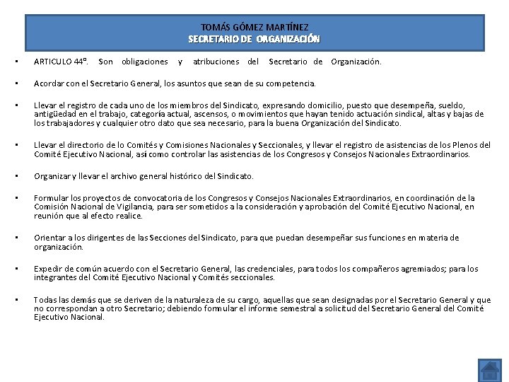 TOMÁS GÓMEZ MARTÍNEZ SECRETARIO DE ORGANIZACIÓN • ARTICULO 44°. Son obligaciones y atribuciones del