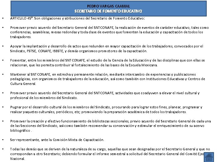 PEDRO VARGAS CAAMAL SECRETARIO DE FOMENTO EDUCATIVO • ARTICULO 45°. Son obligaciones y atribuciones