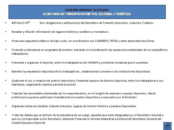 AGUSTÍN ANDRADE VELÁZQUEZ SECRETARIO DE FOMENTO DEPORTIVO, CULTURAL Y TURÍSTICO • ARTICULO 47°. Son