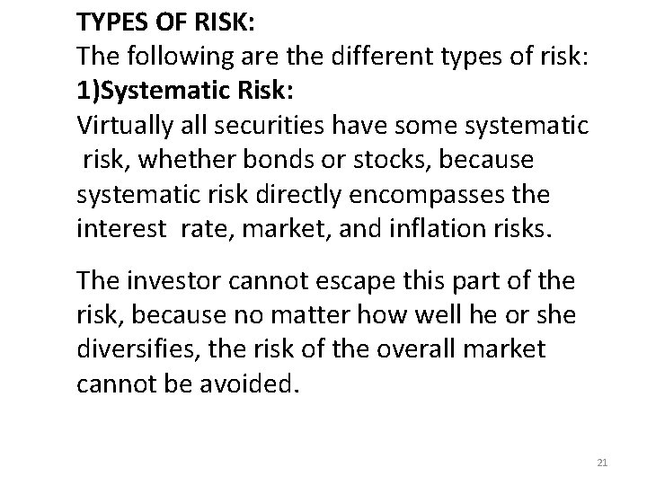 TYPES OF RISK: The following are the different types of risk: 1)Systematic Risk: Virtually