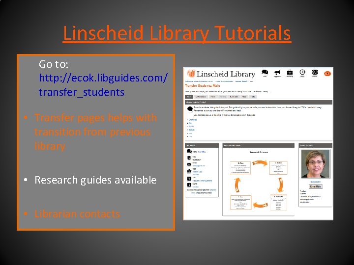 Linscheid Library Tutorials Go to: http: //ecok. libguides. com/ transfer_students • Transfer pages helps