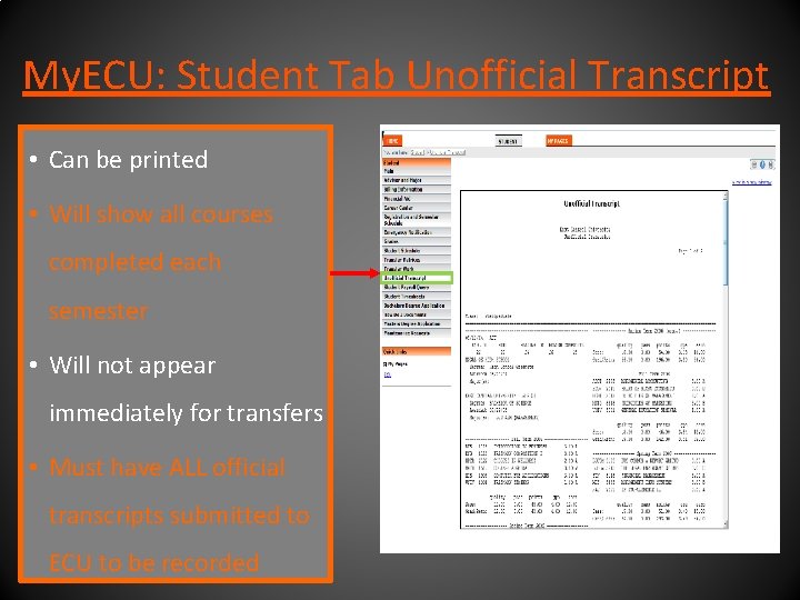 My. ECU: Student Tab Unofficial Transcript • Can be printed • Will show all