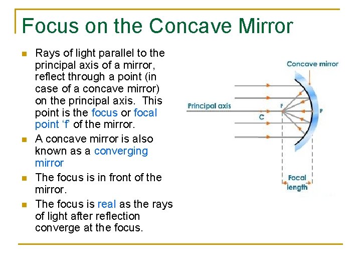 Focus on the Concave Mirror n n Rays of light parallel to the principal