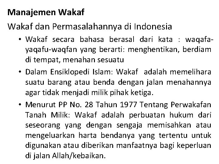 Manajemen Wakaf dan Permasalahannya di Indonesia • Wakaf secara bahasa berasal dari kata :