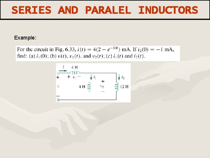 SERIES AND PARALEL INDUCTORS Example: 