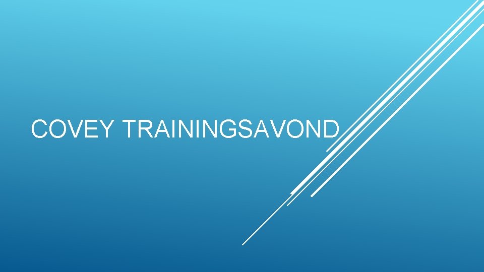 COVEY TRAININGSAVOND 