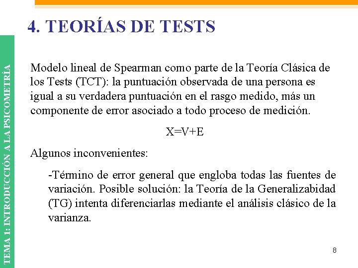 TEMA 1: INTRODUCCIÓN A LA PSICOMETRÍA 4. TEORÍAS DE TESTS Modelo lineal de Spearman