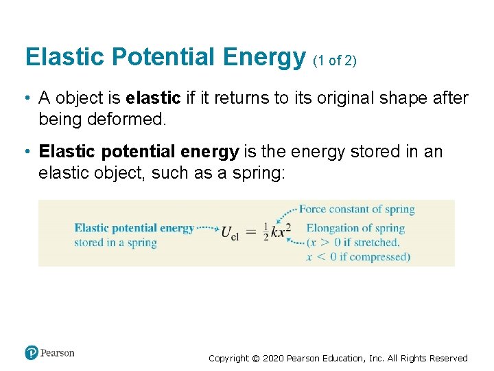 Elastic Potential Energy (1 of 2) • A object is elastic if it returns