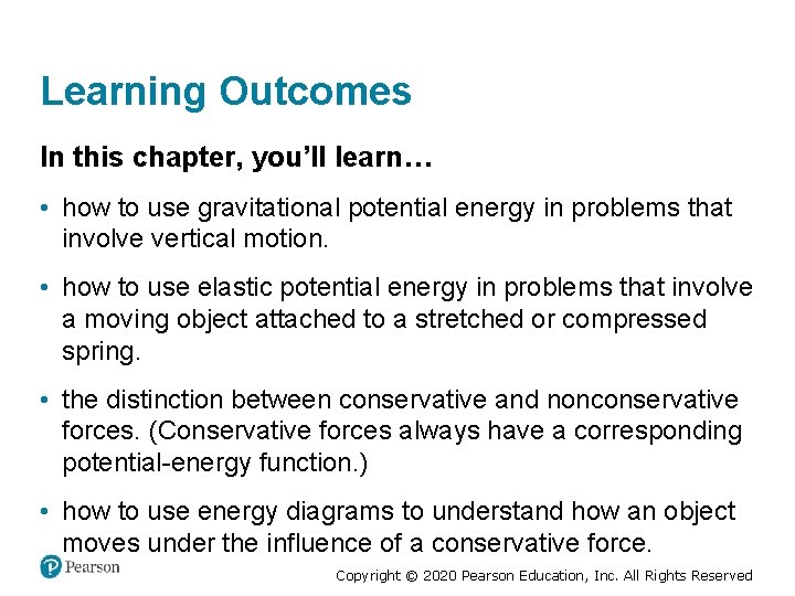 Learning Outcomes In this chapter, you’ll learn… • how to use gravitational potential energy