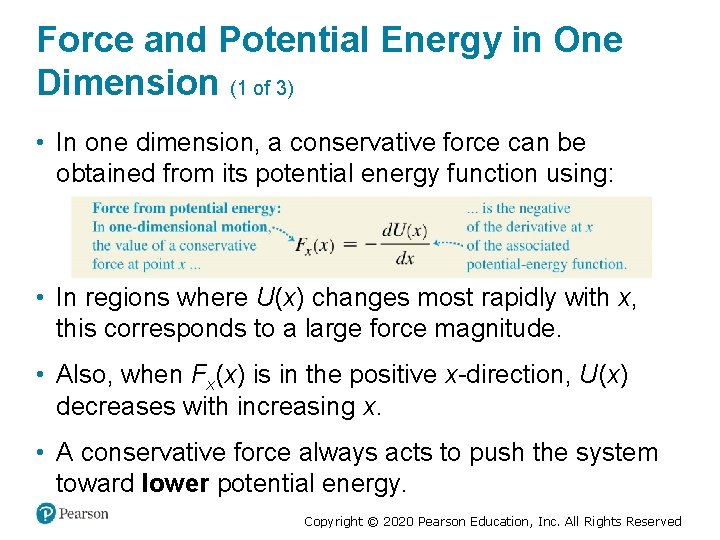 Force and Potential Energy in One Dimension (1 of 3) • In one dimension,