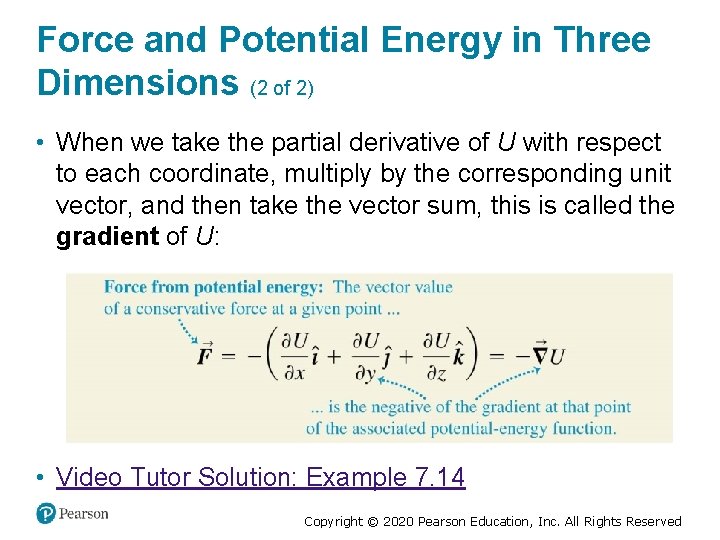 Force and Potential Energy in Three Dimensions (2 of 2) • When we take