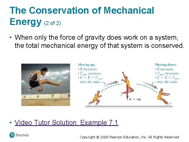 The Conservation of Mechanical Energy (2 of 2) • When only the force of