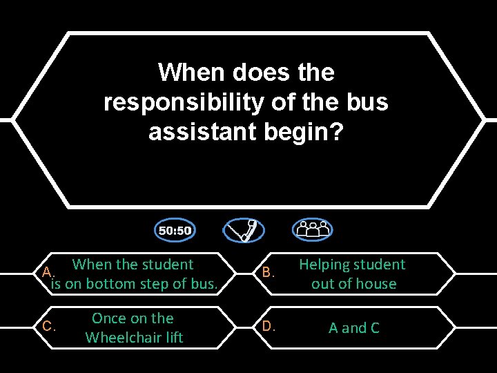 When does the responsibility of the bus assistant begin? When the student is on