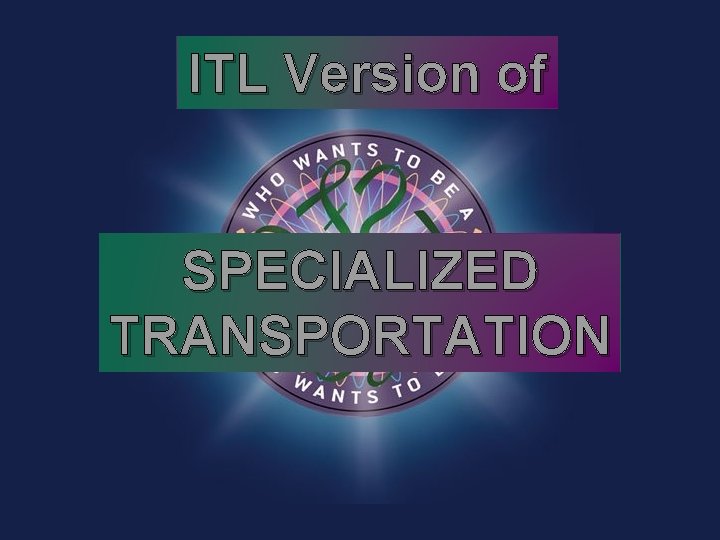 ITL Version of SPECIALIZED TRANSPORTATION 