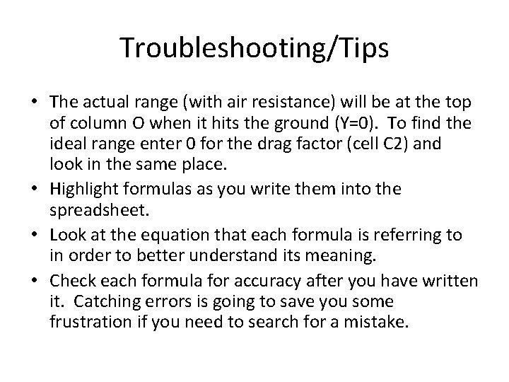 Troubleshooting/Tips • The actual range (with air resistance) will be at the top of