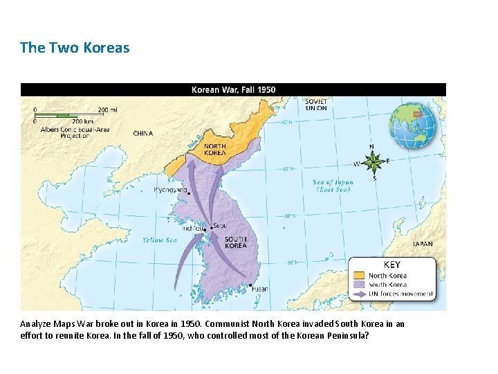 The Two Koreas Analyze Maps War broke out in Korea in 1950. Communist North