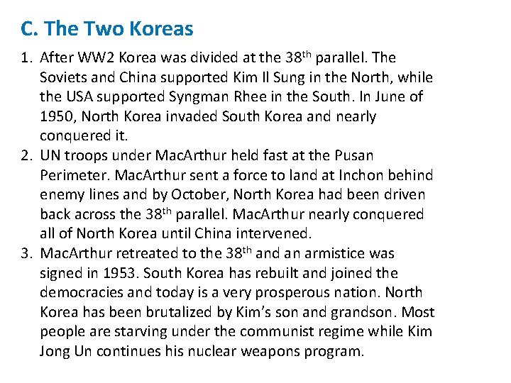 C. The Two Koreas 1. After WW 2 Korea was divided at the 38