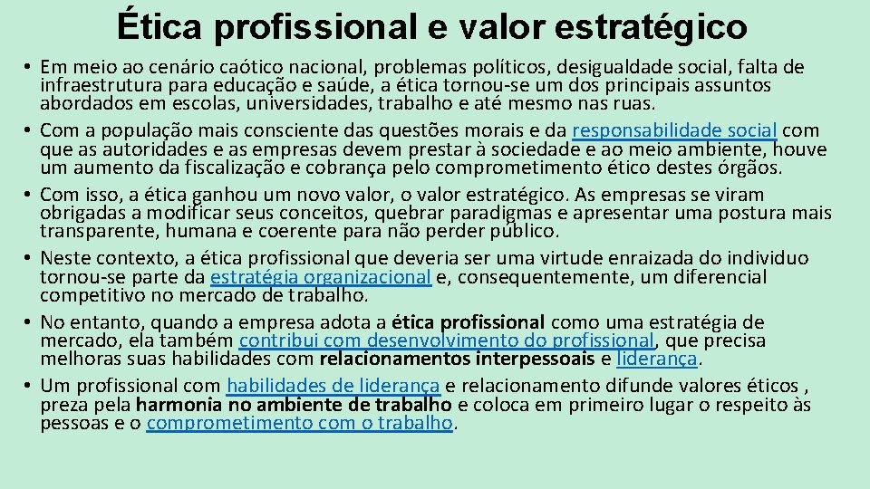 Ética profissional e valor estratégico • Em meio ao cenário caótico nacional, problemas políticos,