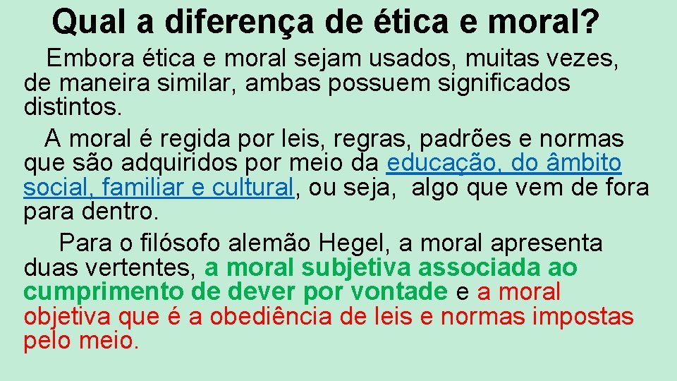 Qual a diferença de ética e moral? Embora ética e moral sejam usados, muitas