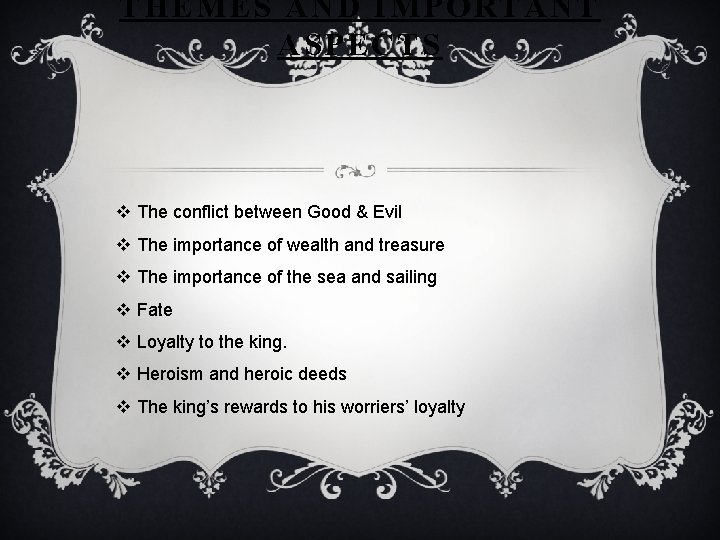THEMES AND IMPORTANT ASPECTS v The conflict between Good & Evil v The importance