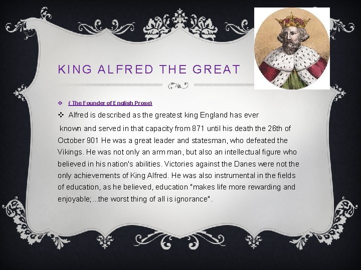 KING ALFRED THE GREAT v ( The Founder of English Prose) v Alfred is