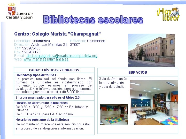 Centro: Colegio Marista "Champagnat" Localidad: Salamanca Provincia: Salamanca Dirección: Avda. Los Maristas 21, 37007 Centro: Colegio Marista "Champagnat" Localidad: Salamanca Provincia: Salamanca Dirección: Avda. Los Maristas 21, 37007