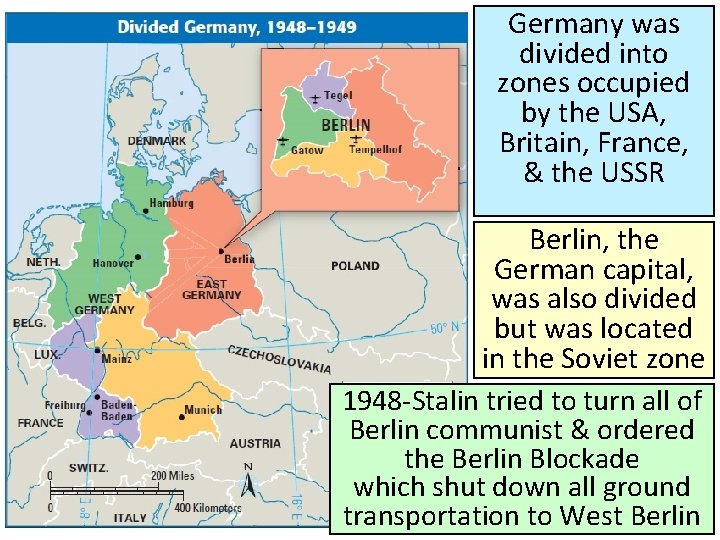 Germany was divided into zones occupied by the USA, Britain, France, & the USSR