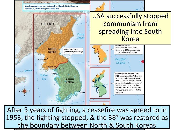 USA successfully stopped communism from spreading into South Korea After 3 years of fighting,