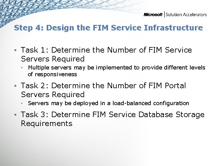 Step 4: Design the FIM Service Infrastructure • Task 1: Determine the Number of