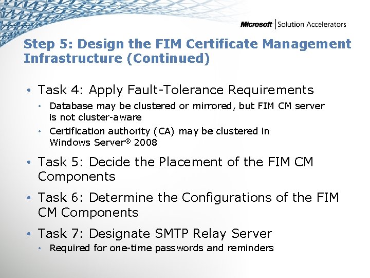 Step 5: Design the FIM Certificate Management Infrastructure (Continued) • Task 4: Apply Fault-Tolerance