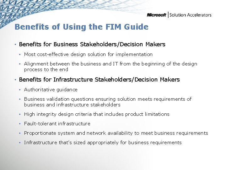 Benefits of Using the FIM Guide • Benefits for Business Stakeholders/Decision Makers • Most