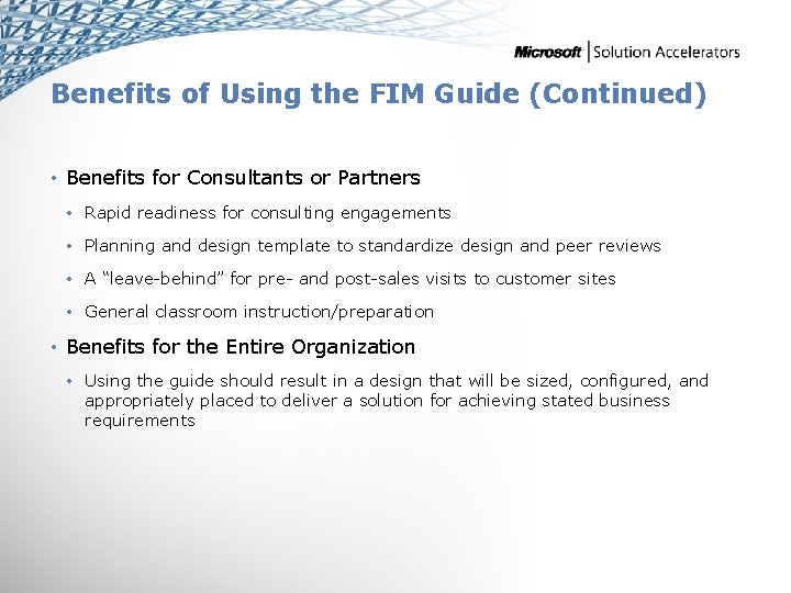 Benefits of Using the FIM Guide (Continued) • Benefits for Consultants or Partners •