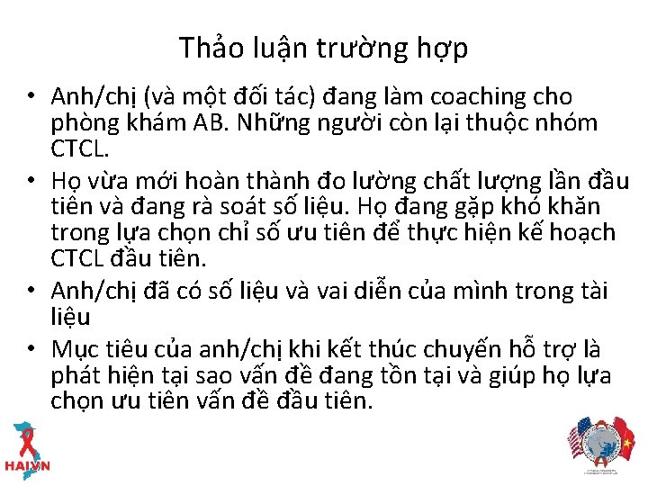 Thảo luận trường hợp • Anh/chị (và một đối tác) đang làm coaching cho