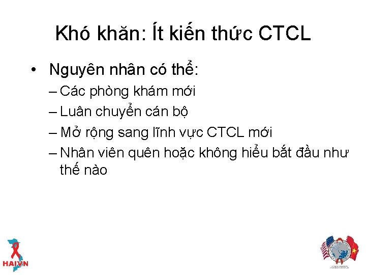 Khó khăn: Ít kiến thức CTCL • Nguyên nhân có thể: – Các phòng