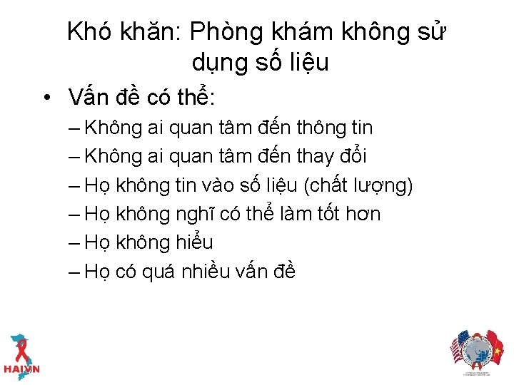 Khó khăn: Phòng khám không sử dụng số liệu • Vấn đề có thể: