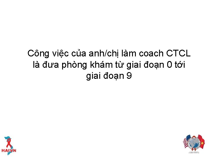 Công việc của anh/chị làm coach CTCL là đưa phòng khám từ giai đoạn