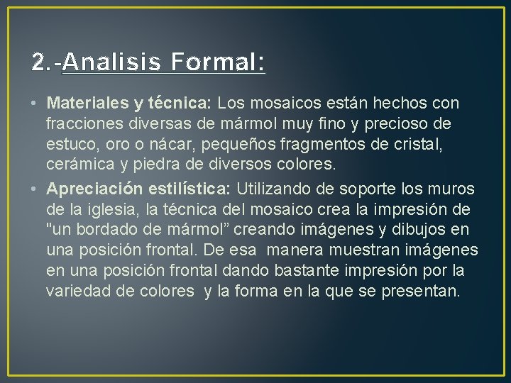 2. -Analisis Formal: • Materiales y técnica: Los mosaicos están hechos con fracciones diversas