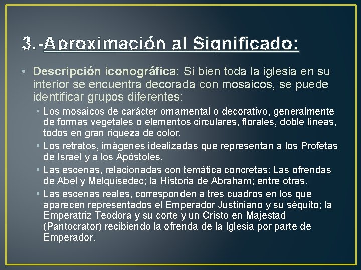 3. -Aproximación al Significado: • Descripción iconográfica: Si bien toda la iglesia en su