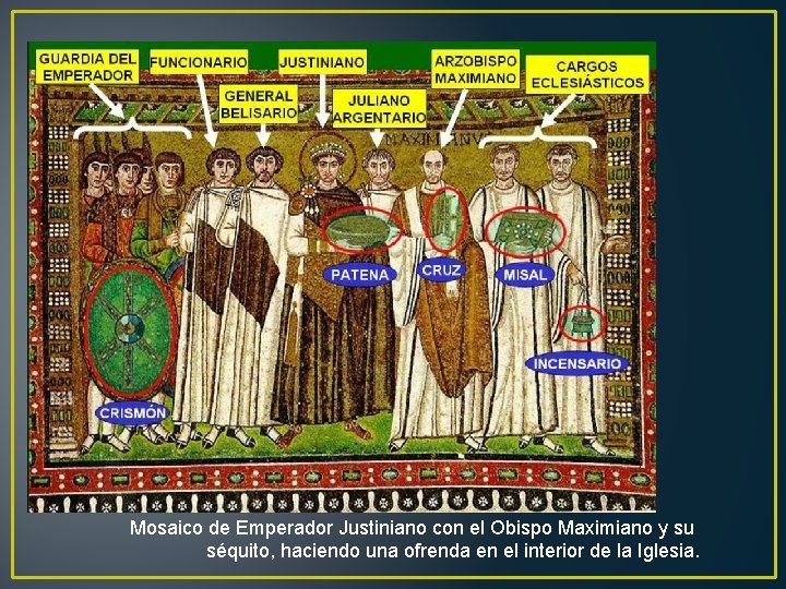 Mosaico de Emperador Justiniano con el Obispo Maximiano y su séquito, haciendo una ofrenda