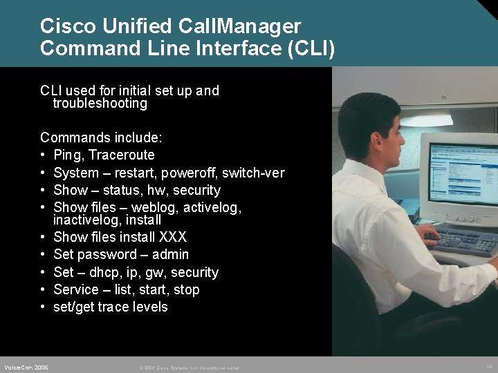 Cisco Unified Call. Manager Command Line Interface (CLI) CLI used for initial set up