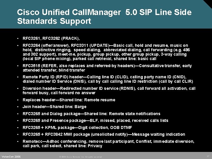 Cisco Unified Call. Manager 5. 0 SIP Line Side Standards Support • RFC 3261,