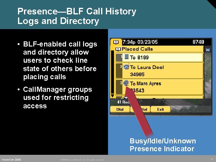 Presence—BLF Call History Logs and Directory • BLF-enabled call logs and directory allow users