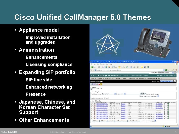 Cisco Unified Call. Manager 5. 0 Themes • Appliance model Improved installation and upgrades